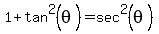 1%2Btan%5E2%28theta%29+=+sec%5E2%28theta%29