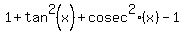 1%2Btan%5E2%28x%29%2Bcosec%5E2%28x%29-1