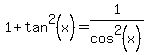 1%2Btan%5E2%28x%29=1%2Fcos%5E2%28x%29