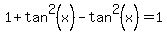 1%2Btan%5E2%28x%29-tan%5E2%28x%29=1