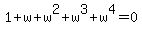 1%2Bw%2Bw%5E2%2Bw%5E3%2Bw%5E4=0