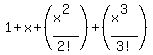 1%2Bx%2B%28x%5E%282%29%2F2%21%29%2B%28x%5E%283%29%2F3%21%29