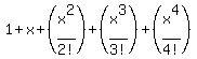 1%2Bx%2B%28x%5E2%2F2%21%29%2B%28x%5E3%2F3%21%29%2B%28x%5E4%2F4%21%29