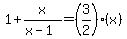 1%2Bx%2F%28x-1%29=%283%2F2%29%28x%29