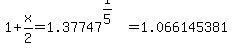 1%2Bx%2F2+=+1.37747%5E%281%2F5%29+=+1.066145381