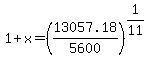 1%2Bx+=+%2813057.18%2F5600%29%5E%281%2F11%29