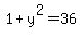 1%2By%5E2=36