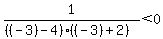 1%2F%28%28%28-3%29-4%29%28%28-3%29%2B2%29%29%3C0