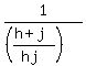 1%2F%28%28%28h%2Bj%29%2F%28hj%29%29%29