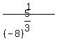 1%2F%28%28-8%29%5E%285%2F3%29%29