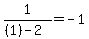 1%2F%28%281%29-2%29=-1