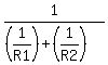 1%2F%28%281%2FR1%29+%2B+%281%2FR2%29%29