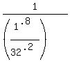 1%2F%28%281%5E%28.8%29%2F32%5E%28.2%29%29%29