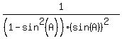 1%2F%28%281-sin%5E2%28A%29%29%28sin%28A%29%29%5E2%29