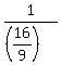 1%2F%28%2816%2F9%29%29