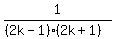 1%2F%28%282k-1%29%282k%2B1%29%29
