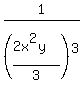1%2F%28%282x%5E2y%29%2F3%29%5E3