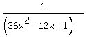 1%2F%28%2836x%5E2+-+12x+%2B1%29%29