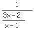 1%2F%28%283x-2%29%2F%28x-1%29%29
