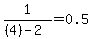1%2F%28%284%29-2%29=0.5
