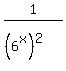 1%2F%28%286%5Ex%29%5E2%29