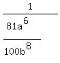 1%2F%28%2881a%5E6%29%2F%28100b%5E8%29%29