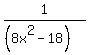 1%2F%28%288x%5E2-18%29%29