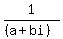 1%2F%28%28a%2Bbi%29%29