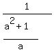 1%2F%28%28a%5E2%2B1%29%2Fa%29