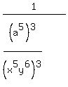 1%2F%28%28a%5E5%29%5E3%2F%28x%5E5y%5E6%29%5E3%29