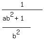 1%2F%28%28ab%5E2%2B1%29%2Fb%5E2%29