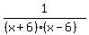 1%2F%28%28x%2B6%29%28x-6%29%29