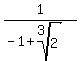 1%2F%28-+1+%2B+root+%283%2C+2%29%29