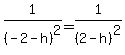 1%2F%28-2-h%29%5E2=1%2F%282-h%29%5E2