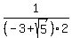 1%2F%28-3+%2B+sqrt%285%29%29%2F2