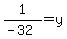 1%2F%28-32%29+=+y