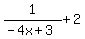 1%2F%28-4x+%2B+3%29+%2B+2