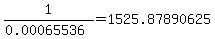1%2F%280.00065536%29=+1525.87890625