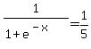 1%2F%281%2Be%5E%28-x%29%29=1%2F5