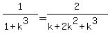 1%2F%281%2Bk%5E3%29=2%2F%28k%2B2k%5E2%2Bk%5E3%29