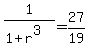 1%2F%281%2Br%5E3%29+=+27%2F19