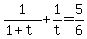 1%2F%281%2Bt%29%2B1%2Ft=5%2F6