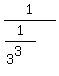 1%2F%281%2F%283%5E3%29%29
