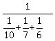 1%2F%281%2F10%2B1%2F7%2B1%2F6%29