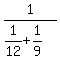 1%2F%281%2F12%2B1%2F9%29