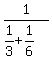 1%2F%281%2F3%2B1%2F6%29