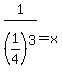 1%2F%281%2F4%29%5E3+=+x
