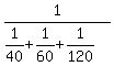 1%2F%281%2F40%2B1%2F60%2B1%2F120%29