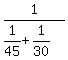 1%2F%281%2F45%2B1%2F30%29