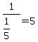1%2F%281%2F5%29=5